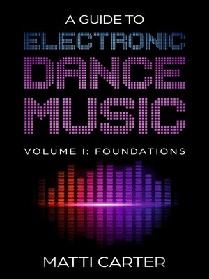 cover image of A Guide to Electronic Dance Music Volume 1